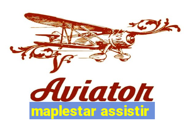 maplestar assistir